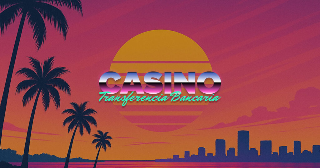 Casino Transferencia Bancaria